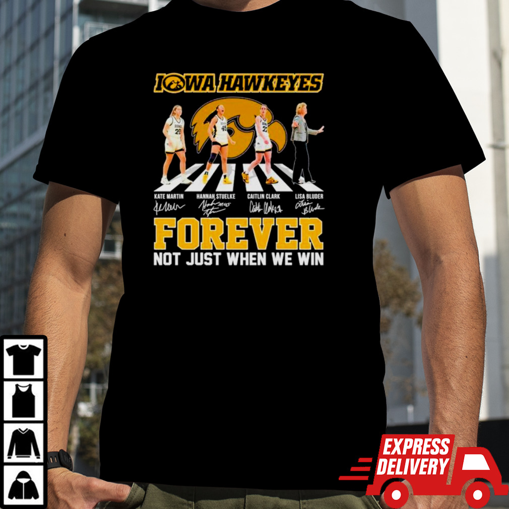 Iowa Hawkeyes forever not just when we win abbey road signatures shirt