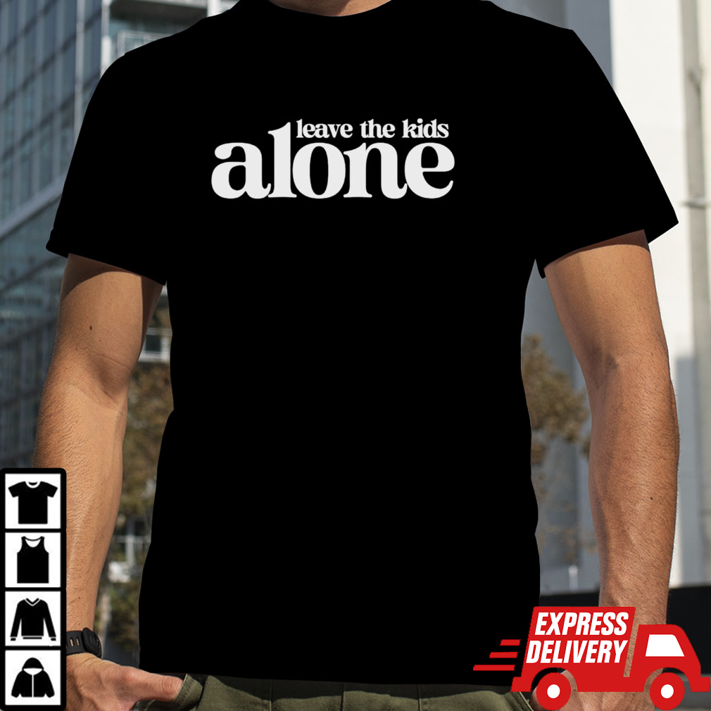 Leave the kids alone classic shirt