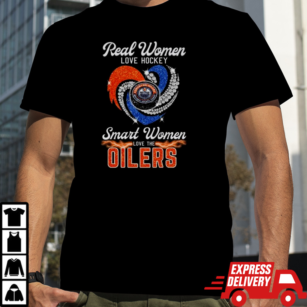 Real Women Love Hockey Smart Women Love The Edmonton Oilers Diamond Heart Shirt