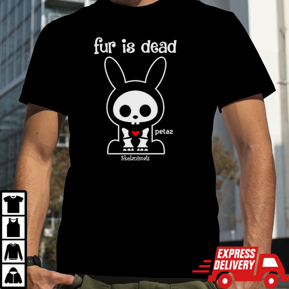 Skelanimals fur is dead peta2 shirt