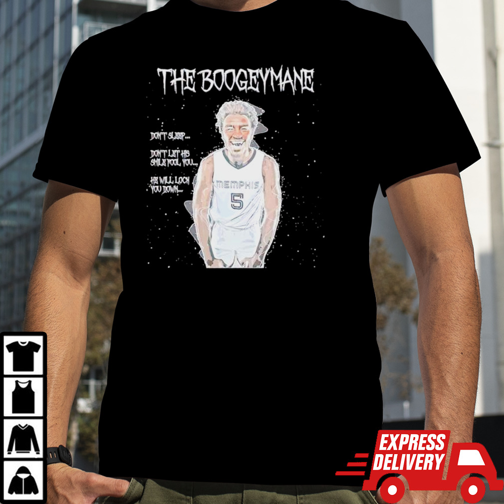 The BoogeyMane don’t sleep don’t let his smile fool you shirt