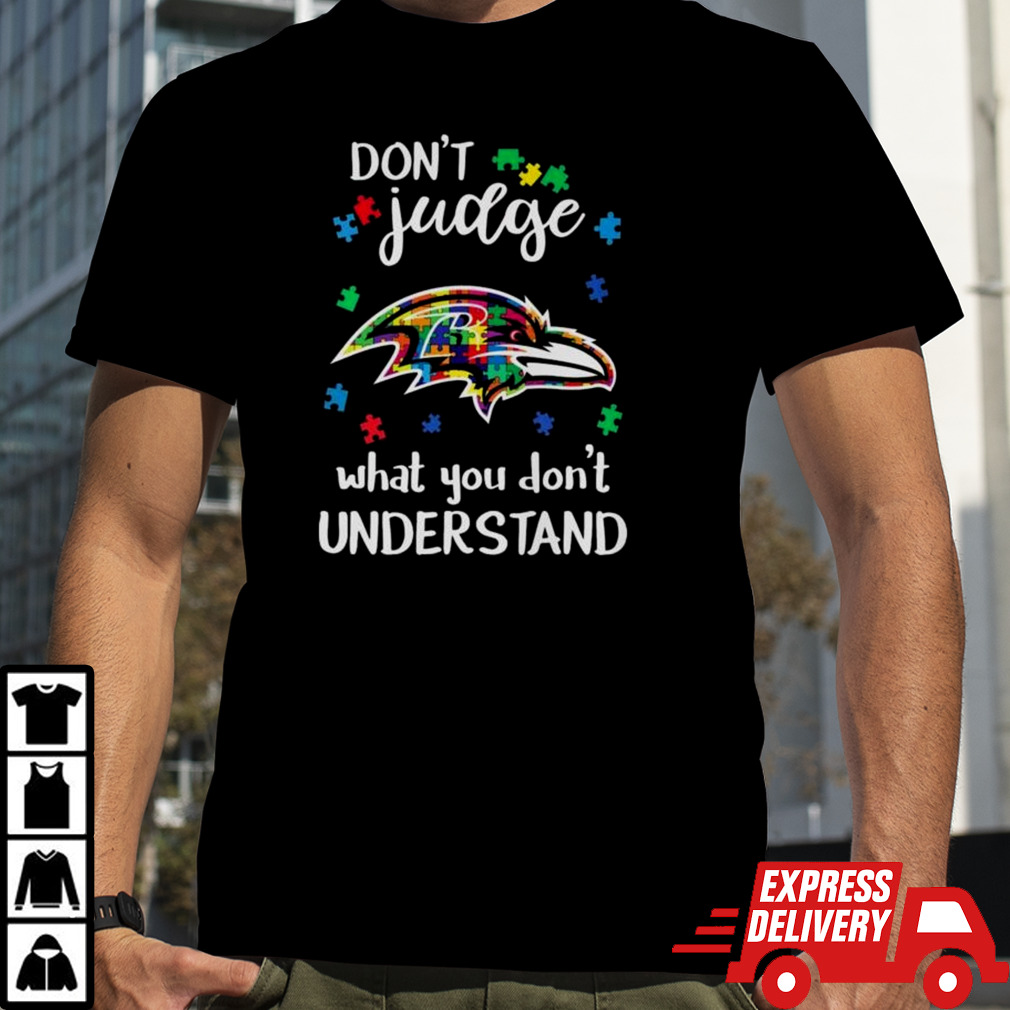 Baltimore Ravens Autism Don’t Judge What You Don’t Understand Shirt