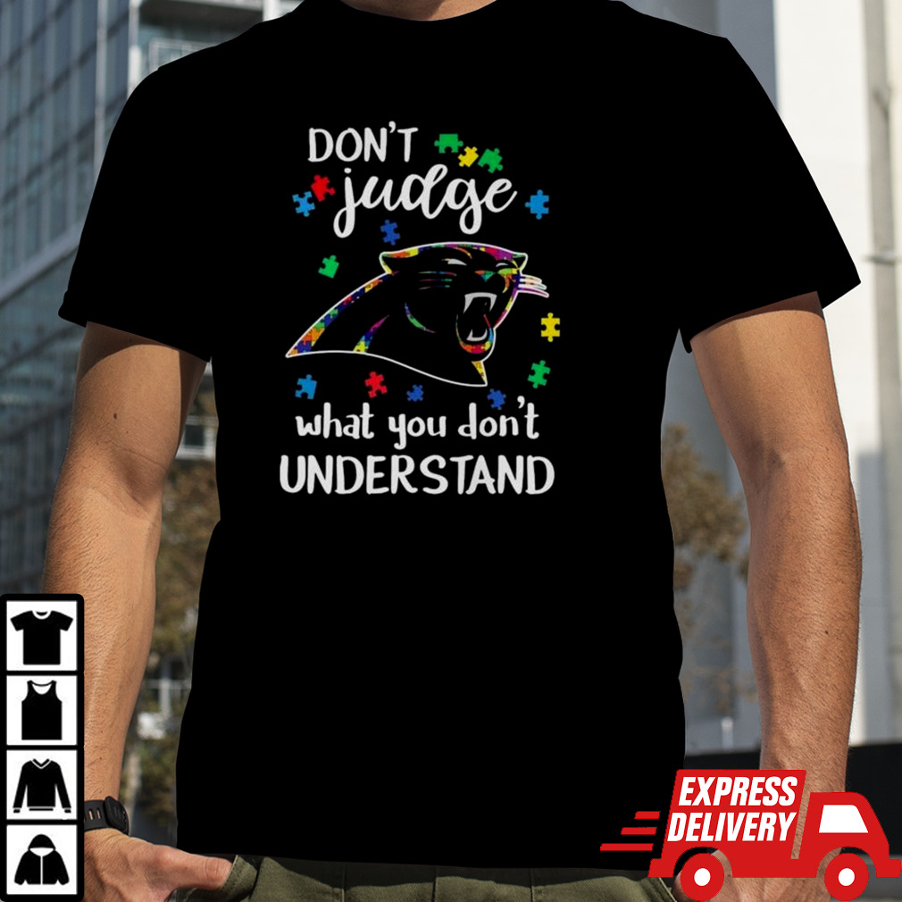 Carolina Panthers Autism Don’t Judge What You Don’t Understand Shirt