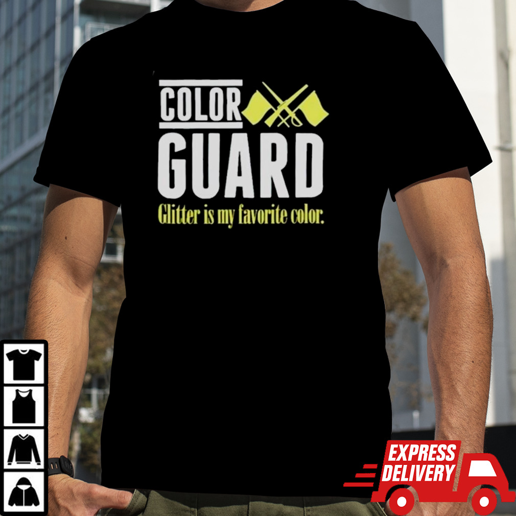 Color Guard Glitter Is My Favorite T-shirt