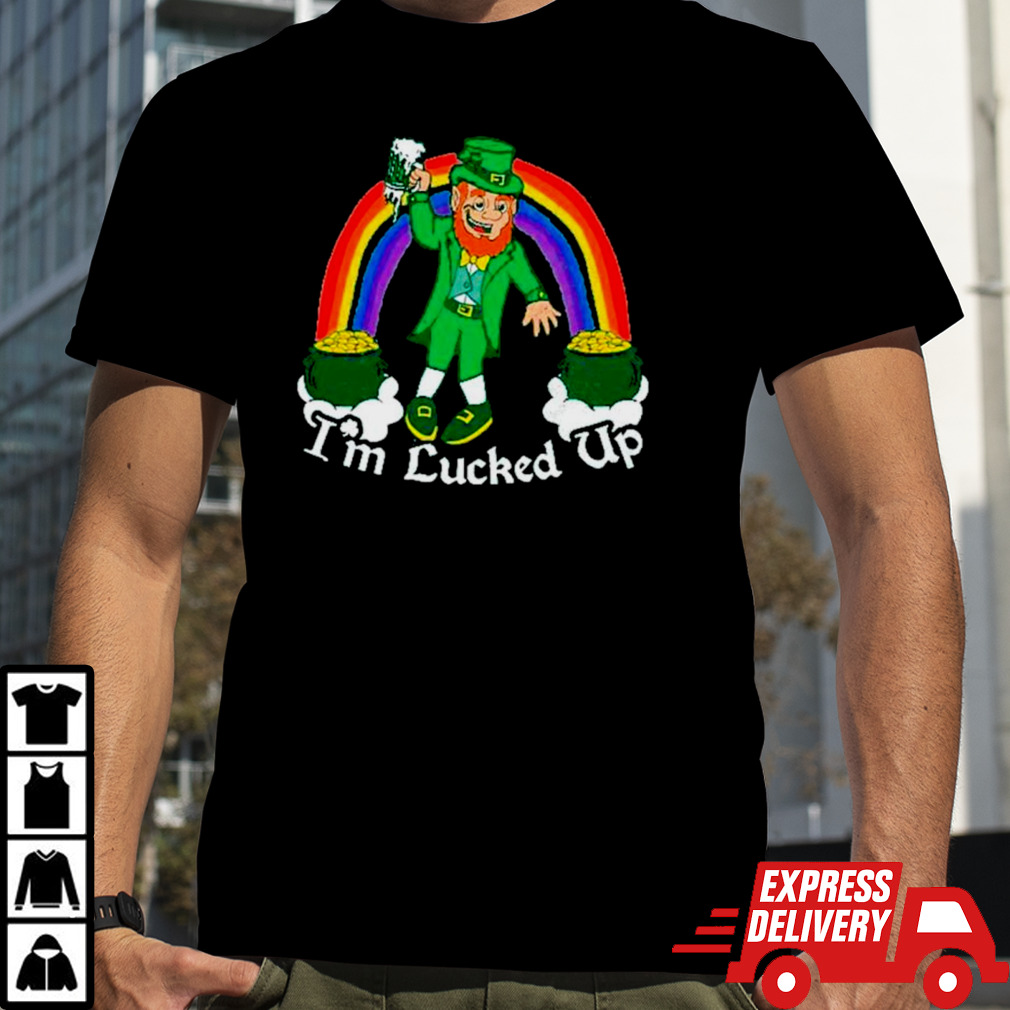 Leprechaun drunk I’m lucked up shirt