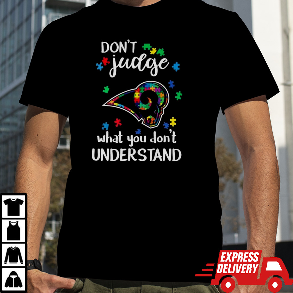 Los Angeles Rams Autism Don’t Judge What You Don’t Understand Shirt