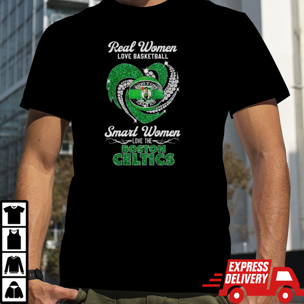 Real Women Love Basketball Smart Women Love The Boston Celtics Diamond Heart Shirt