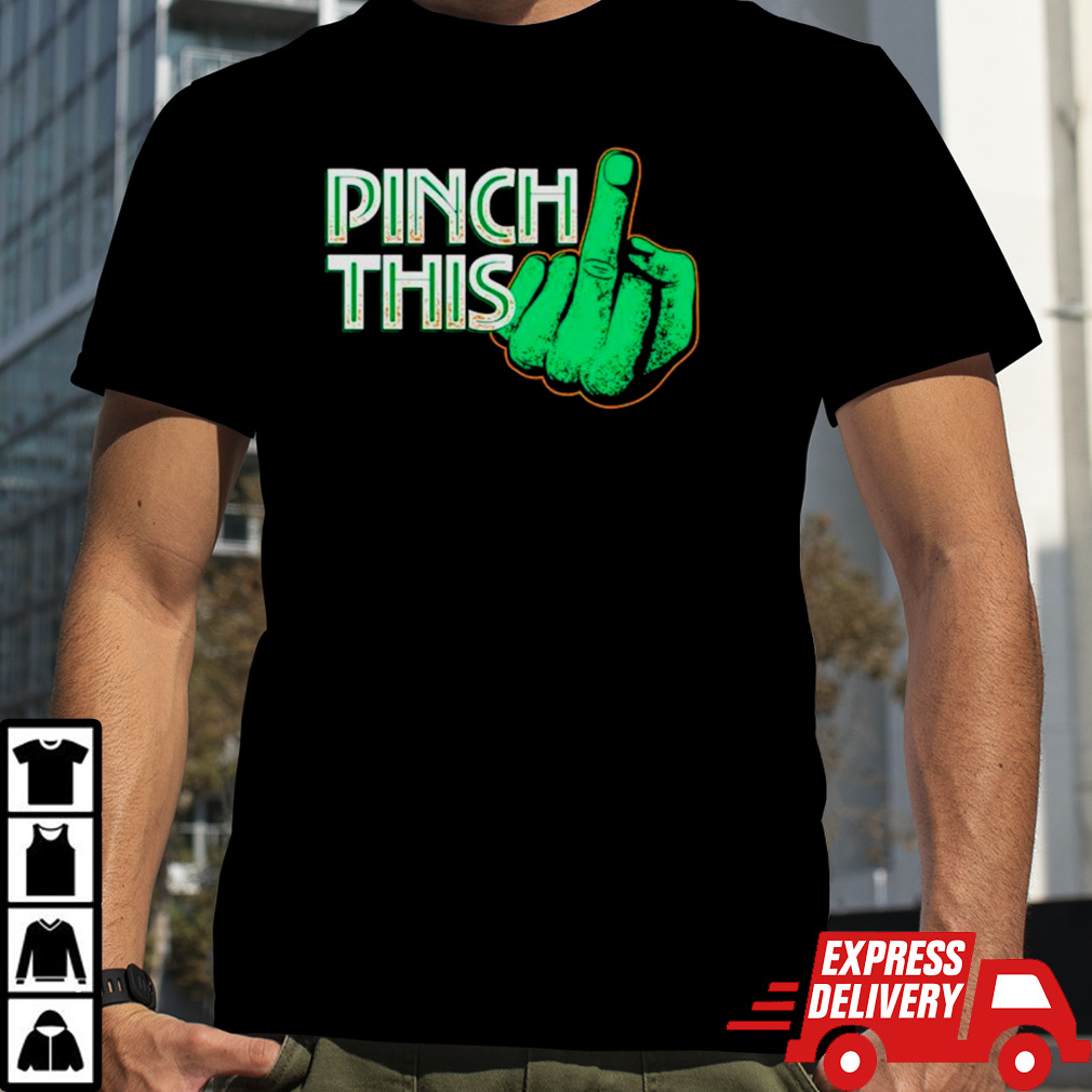 St. Patrick’s day pinch this middle finger shirt