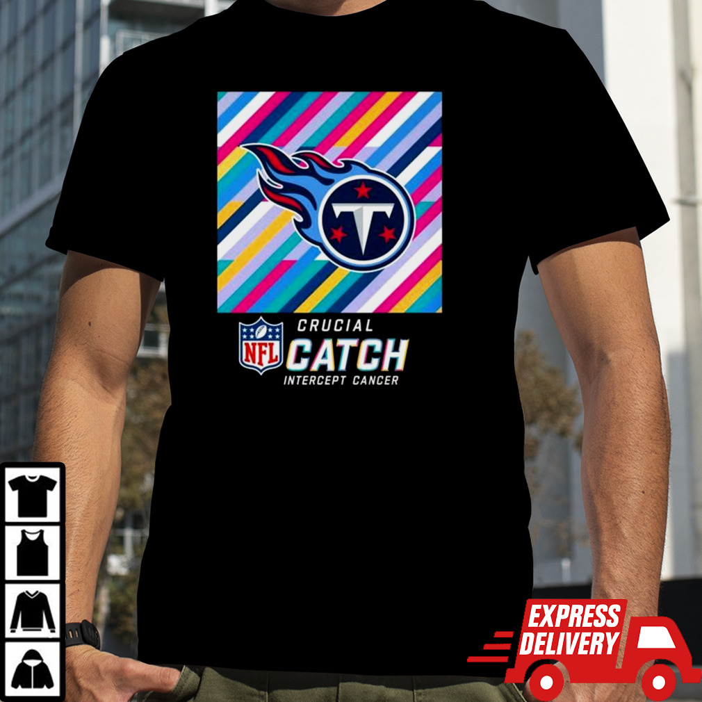 Tennessee Titans NFL Crucial Catch Intercept Cancer Shirt