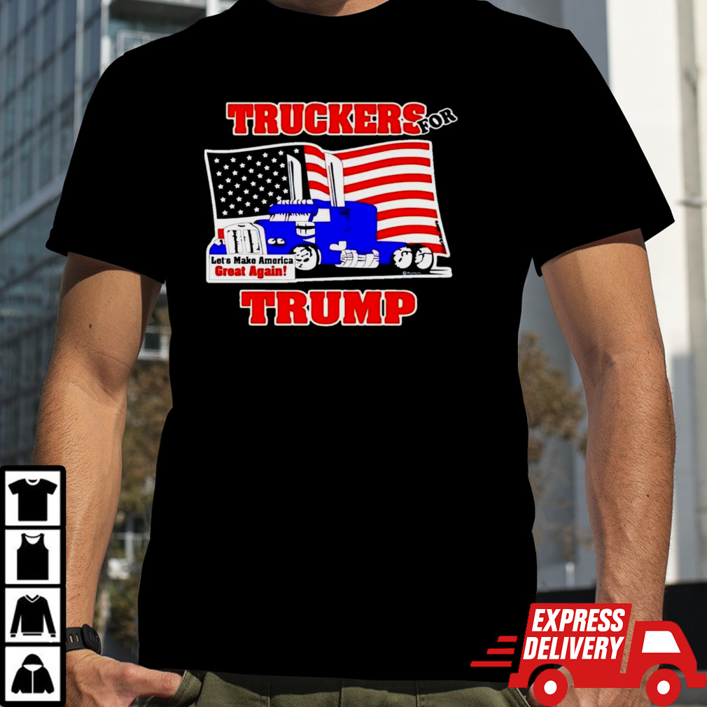 Truckers for Trump let’s make America great again shirt