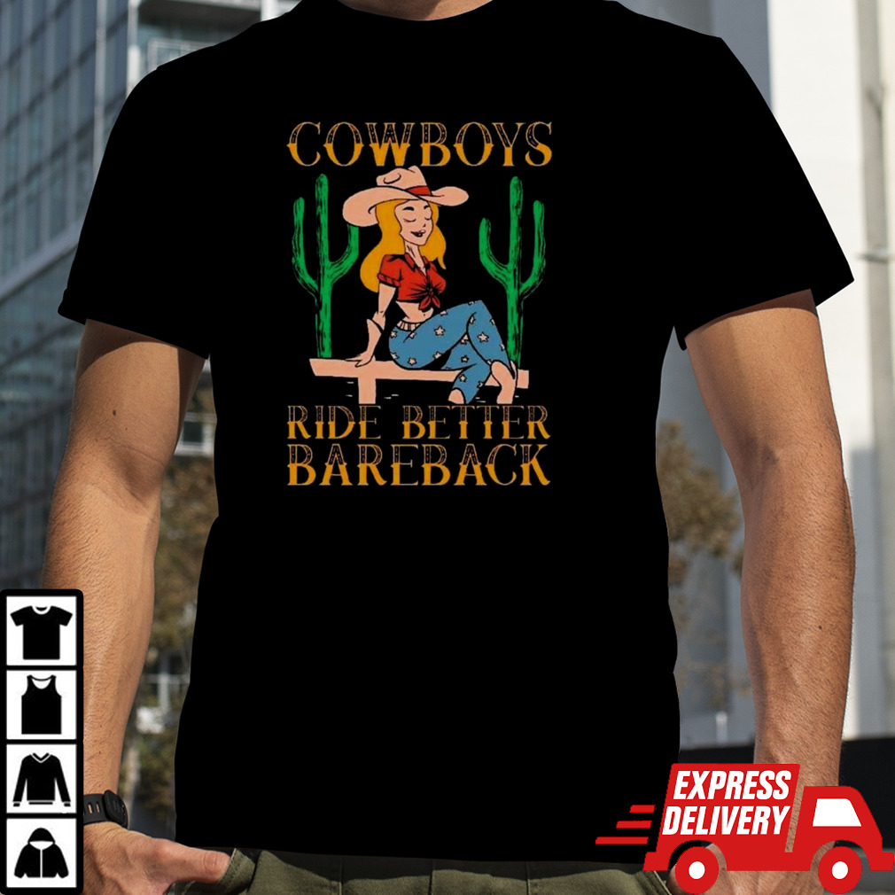 Cowboys Ride Better Bareback Riding Vintage T-shirt