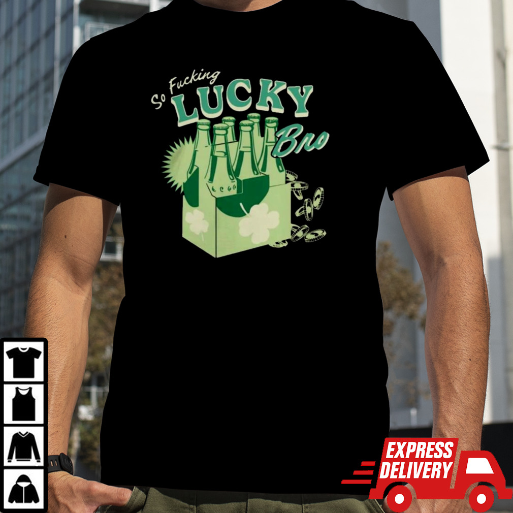 Grace O’Malley So F Lucky Bro T-Shirt