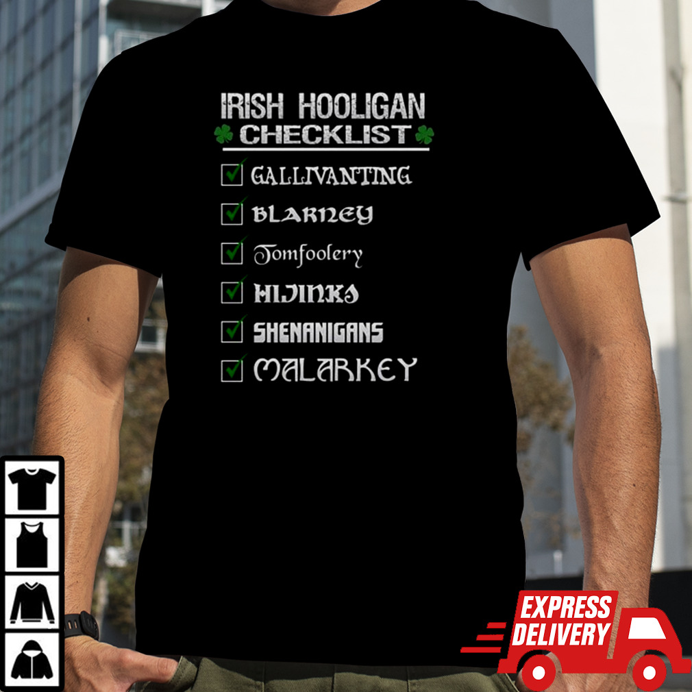 Irish Hooligan Checklist Funny St Patrick’s Day Blarney Malarkey Shenanigans T-Shirt