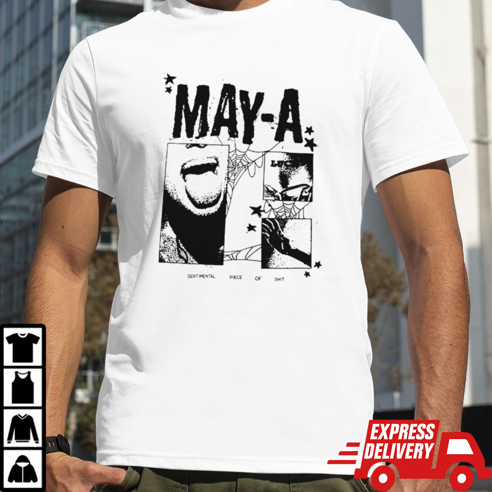 May-A sentimental piece of shit shirt