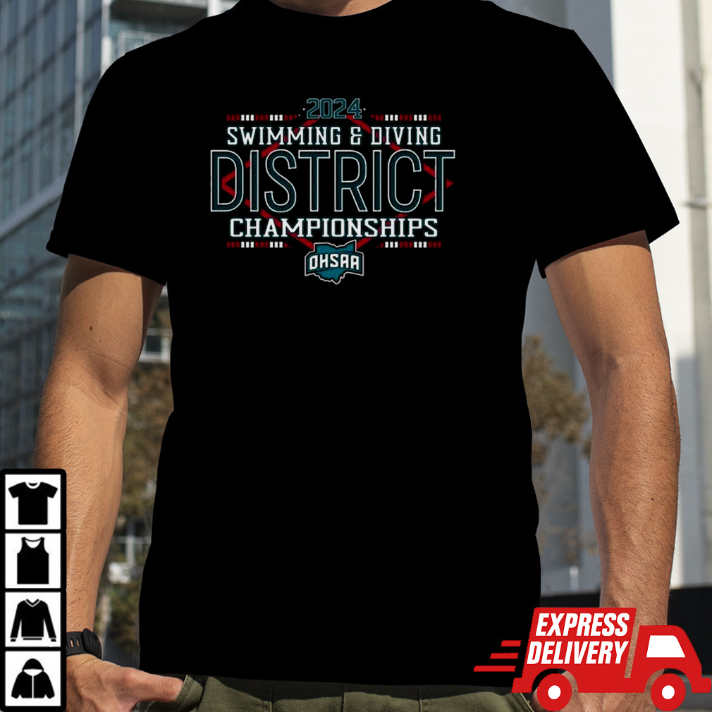 2024 Ohsaa Swimming & Diving Districts Championships T-shirt