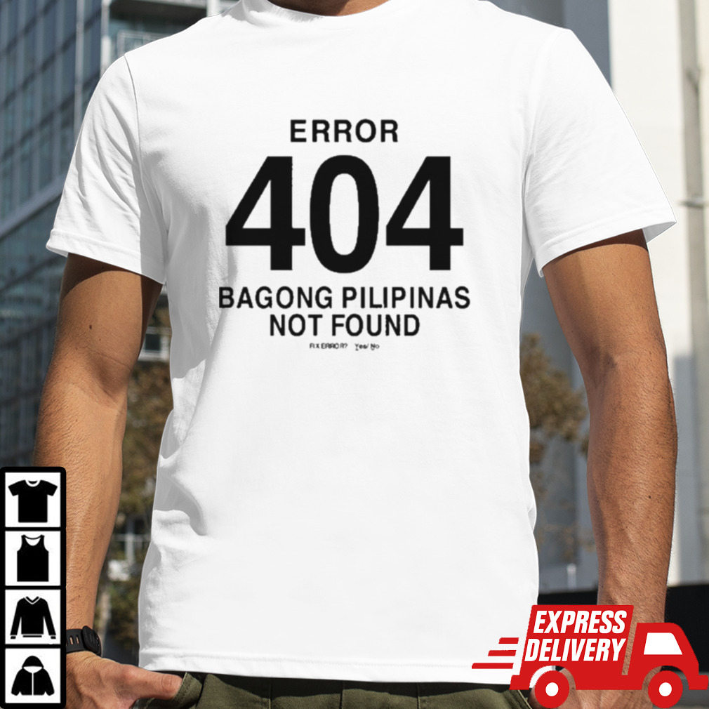 Bob Blues Magoo Error 404 Bagong Pilipinas Not Found Shirt