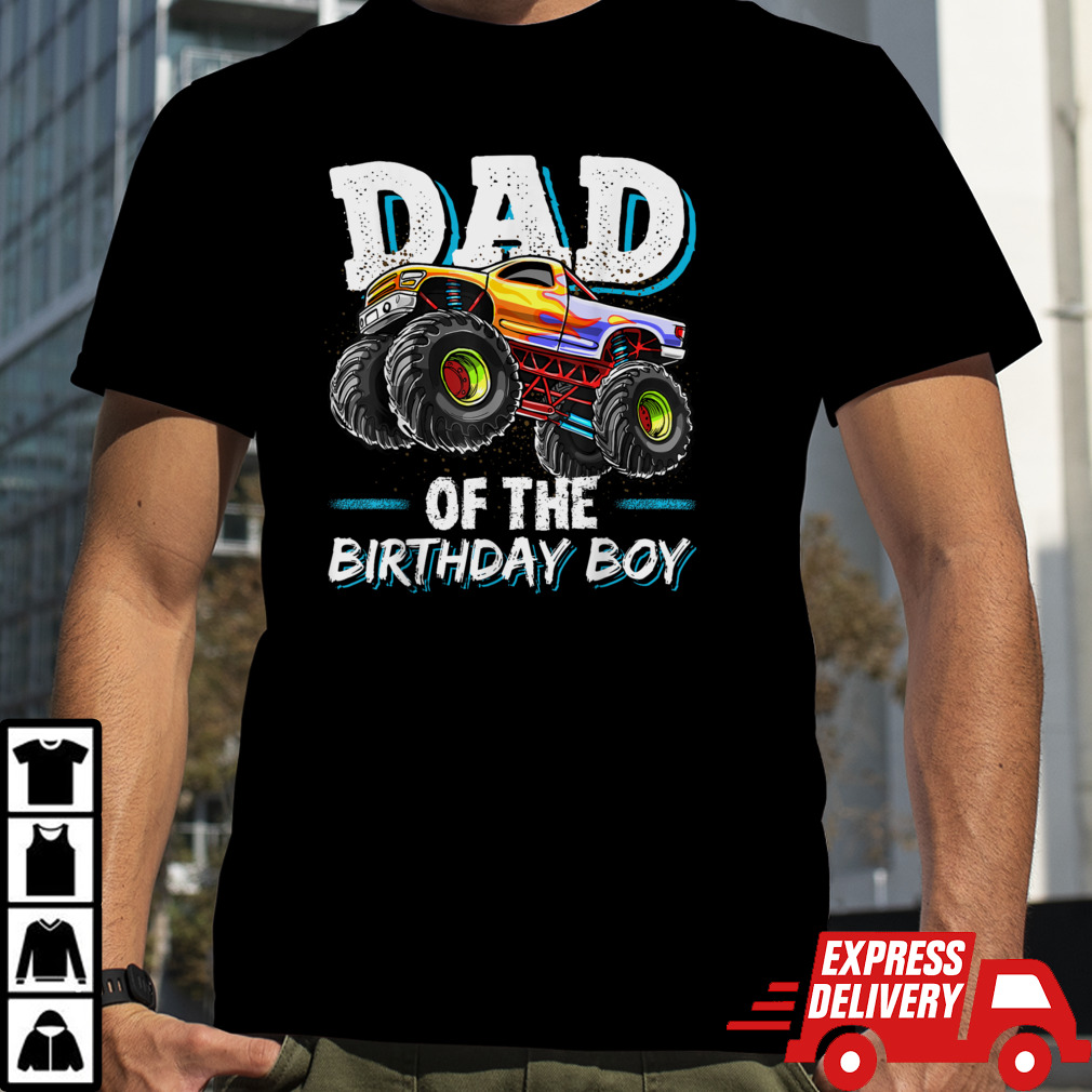 Dad of the Birthday Boy Monster Truck Birthday Novelty Gift T-Shirt