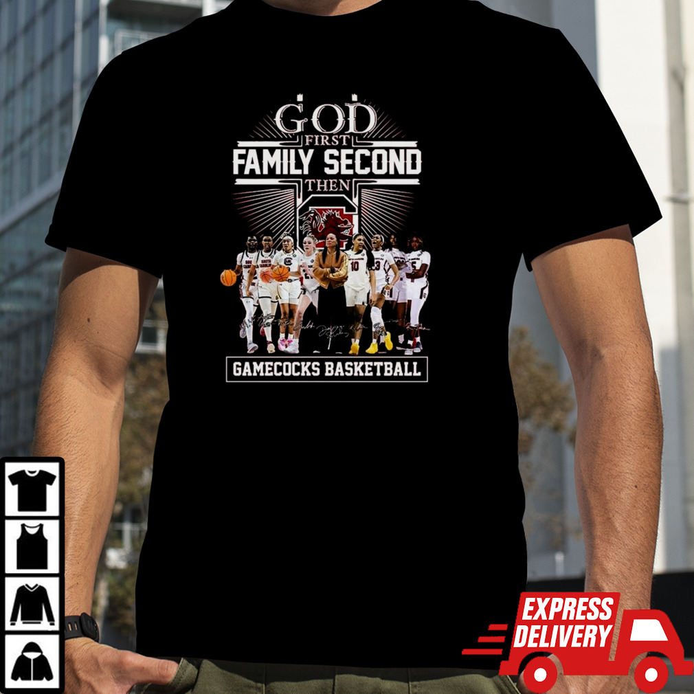 God First Family Second Then South Carolina Gamecocks WBB Signatures Shirt