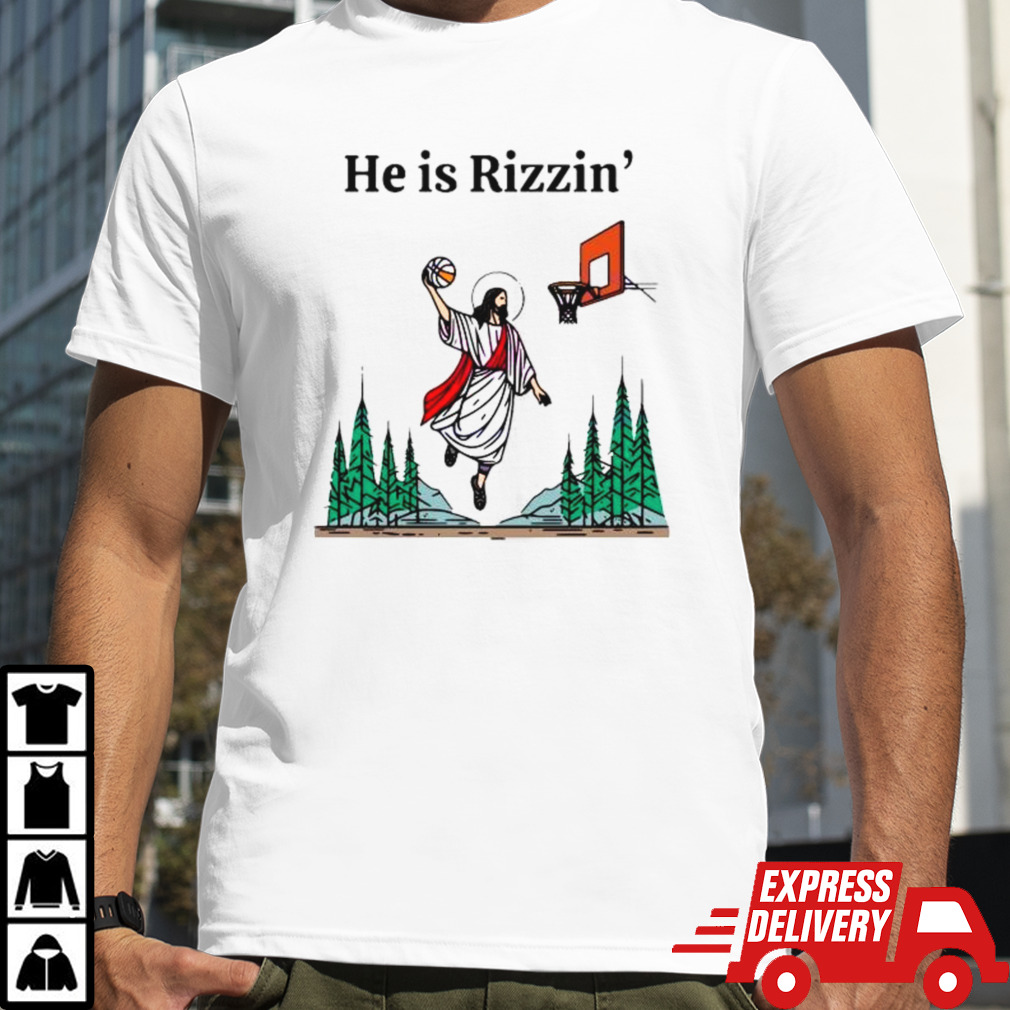 He is Rizzin Funny Easter Jesus Pine Forest Basketball shirt