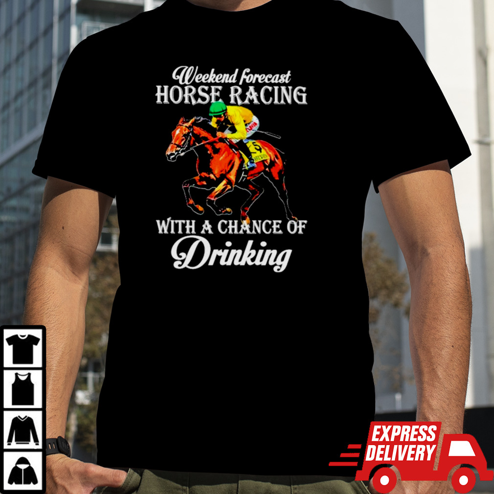 Kentucky derby horse weekend forecast horse racing with a chance of drinking shirt