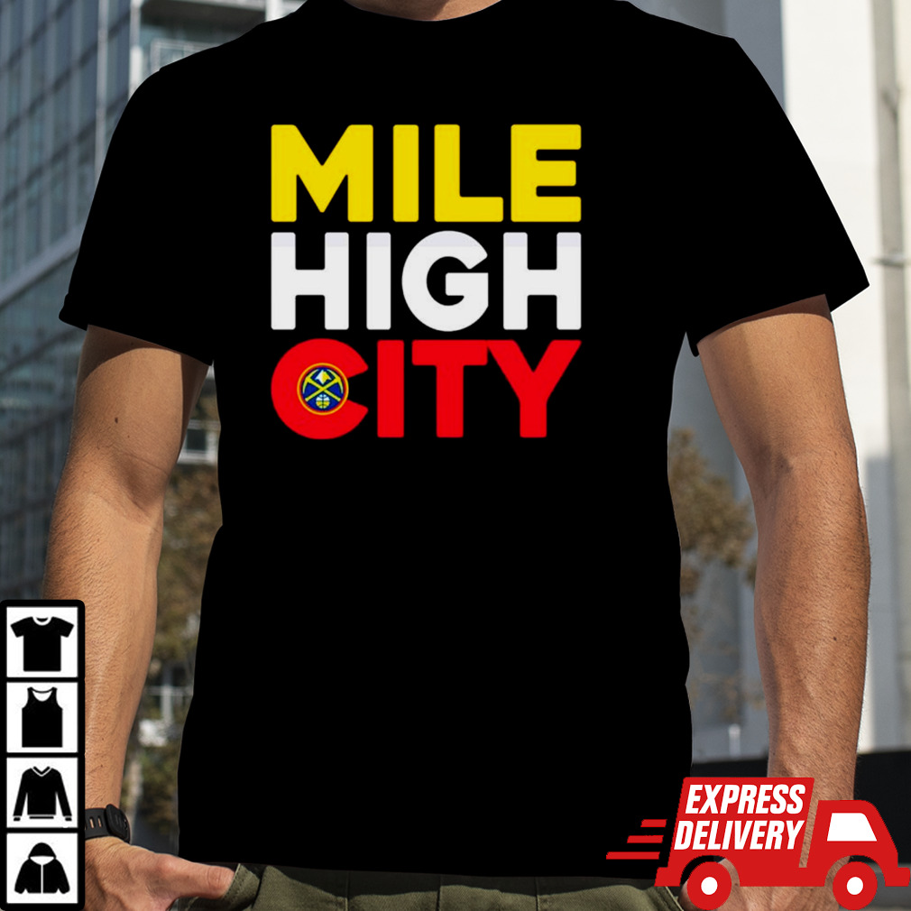 Mile high city Denver Nuggets logo basketball shirt