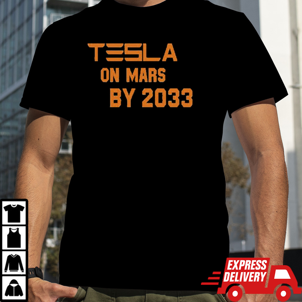 Musk Tesla On Mars By 2033 Shirt