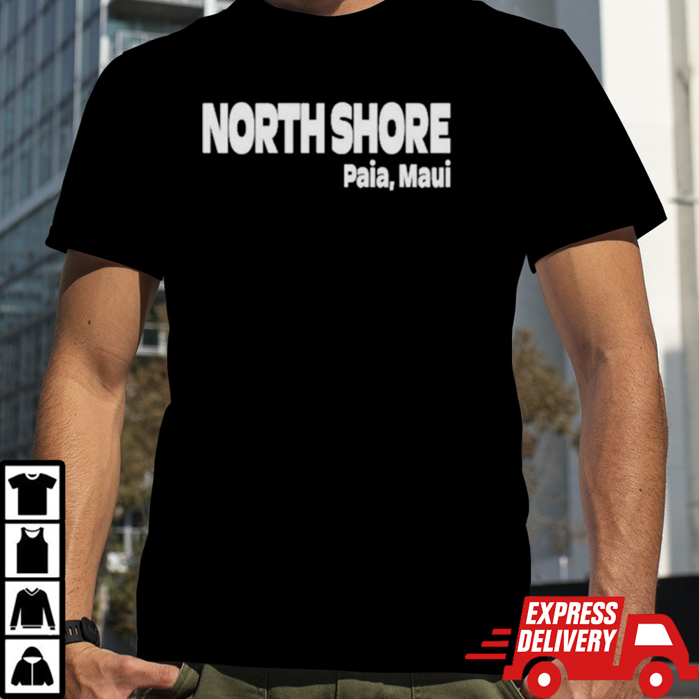 North Shore Paia Maui Shirt