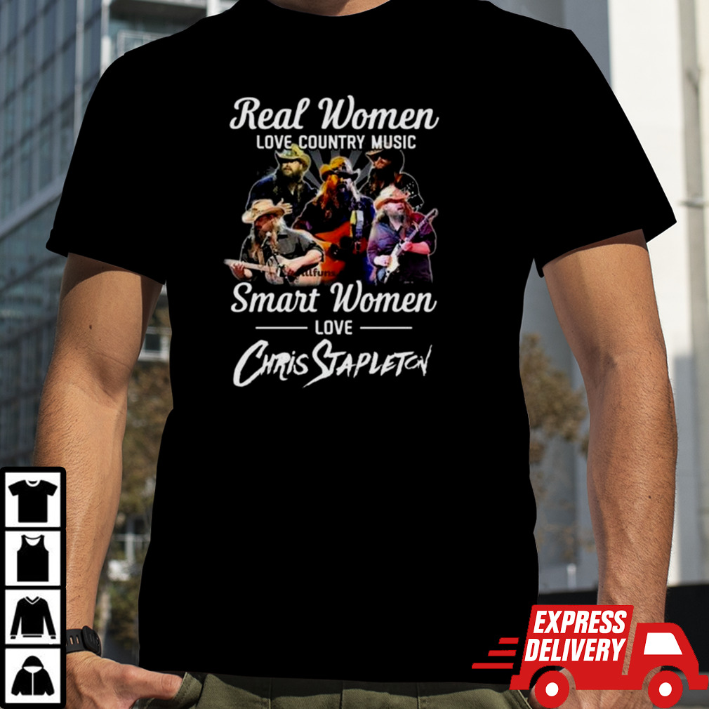 Real Women Love Country Music Smart Women Love Chris Stapleton Shirt