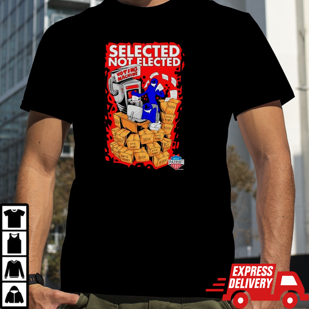 Selected not elected voting machine shirt