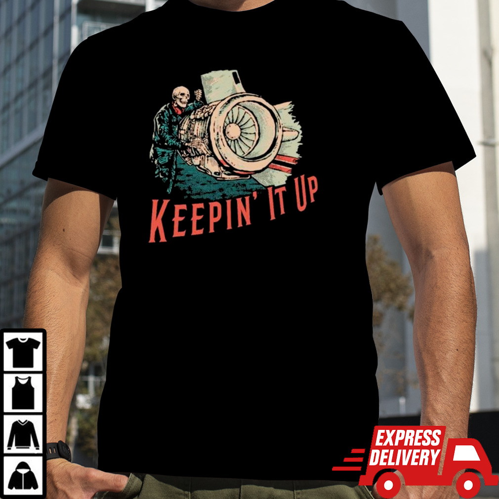 Skeleton keepin’ it up shirt