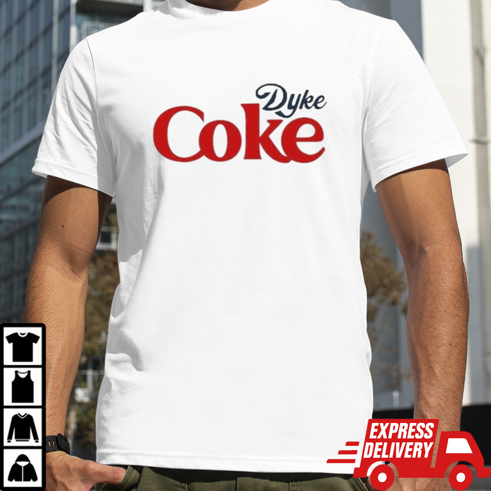 2024 Dyke Coke Cole shirt