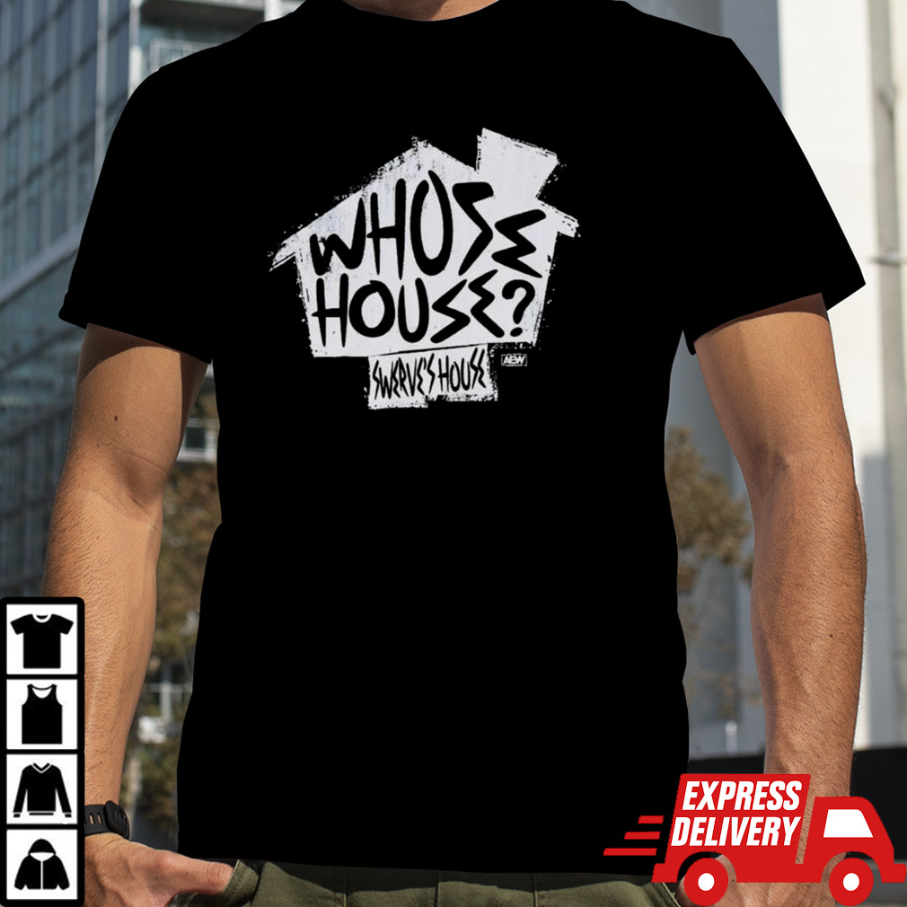 All Elite Wrestling Swerve Strickland Whose House T-shirt