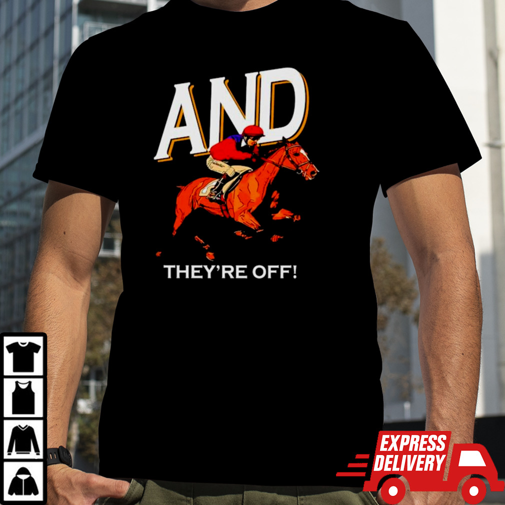 And they’re off Kentucky derby horse racing shirt