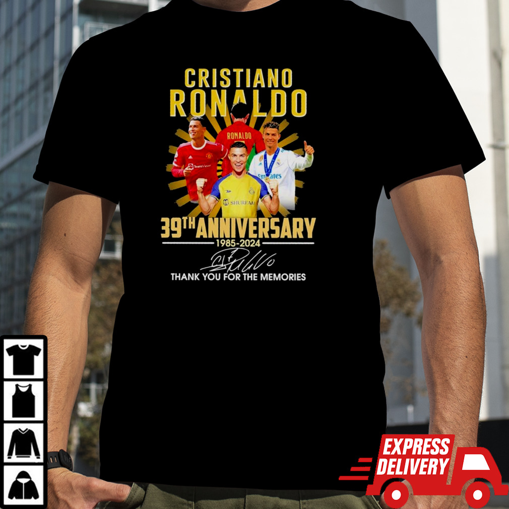 Cristiano Ronaldo 39th anniversary 1985 2024 thank you for the memories signature shirt