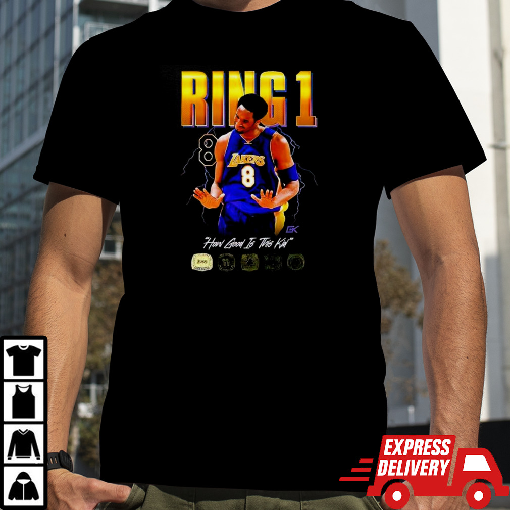 Los Angeles Lakers Kobe Bryant ring 1 how good is this kid shirt