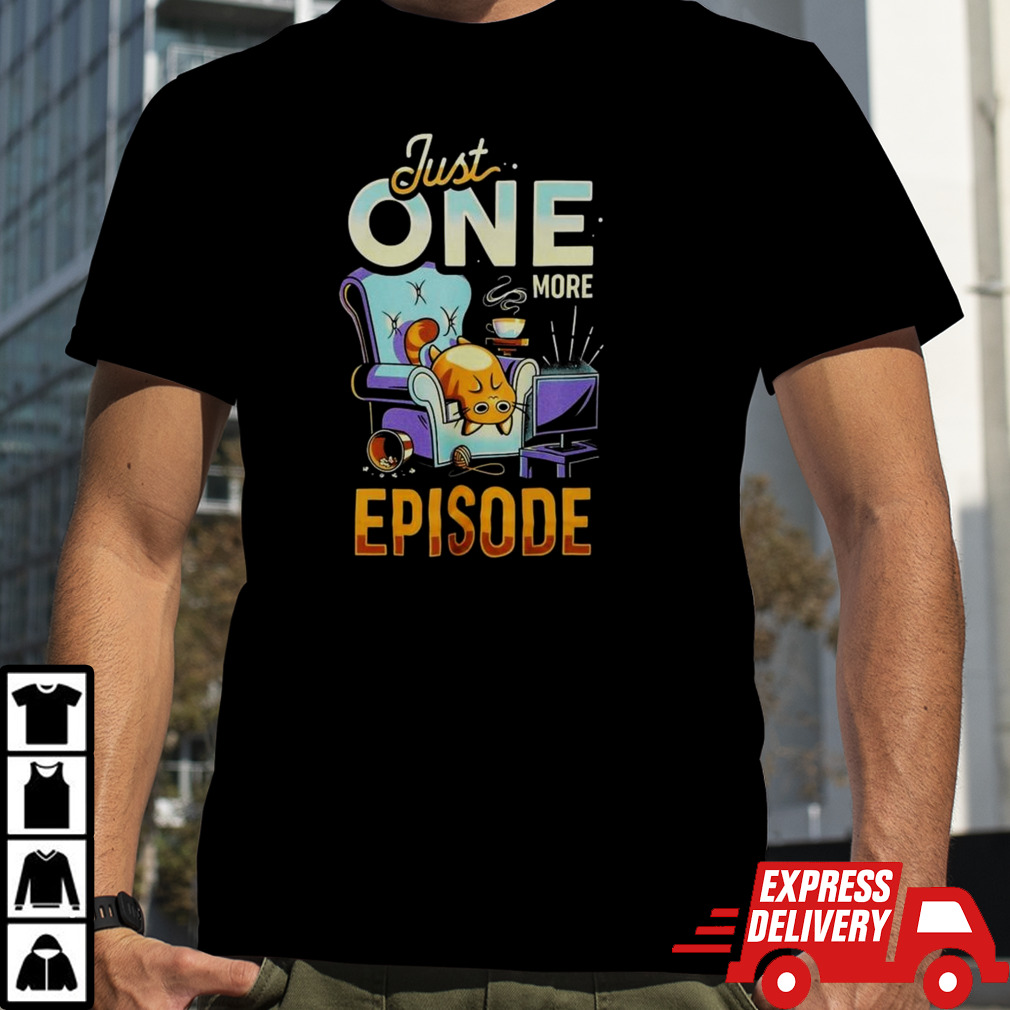 One More Episode Cat T-shirt