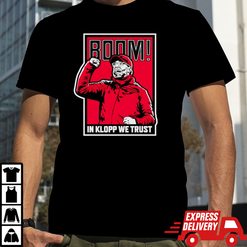 Boom in klopp we trust shirt