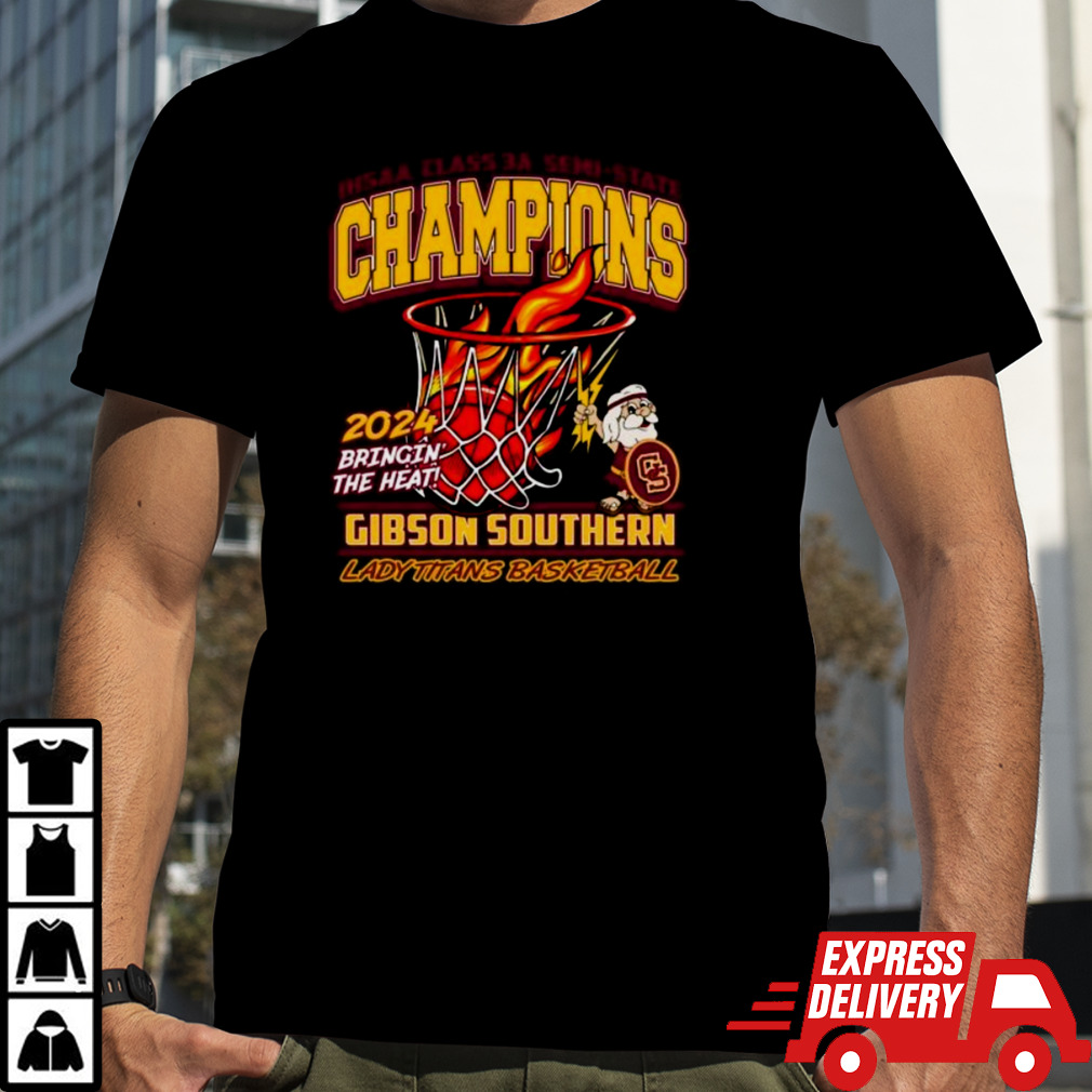 Gibson Southern Lady Titans Basketball 2024 IHSAA Class 3A Semi State Champions Shirt