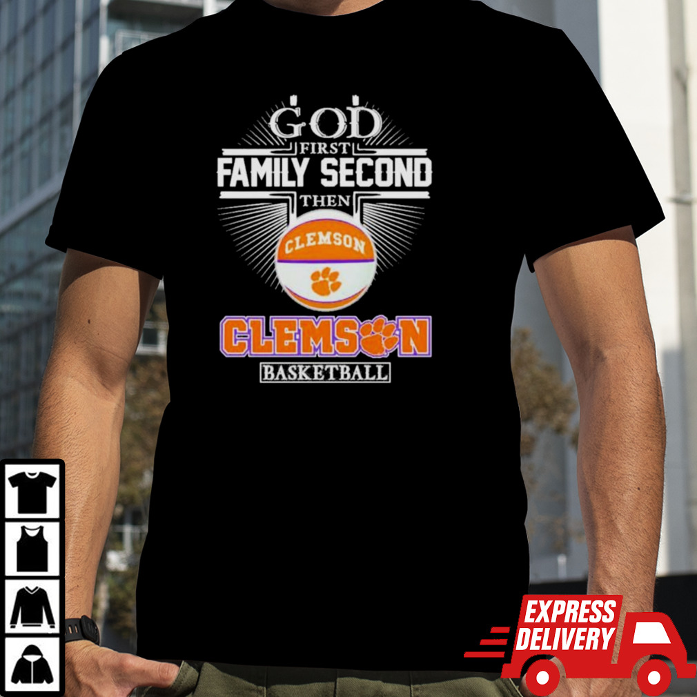 God first family second then Clemson basketball 2024 Shirt