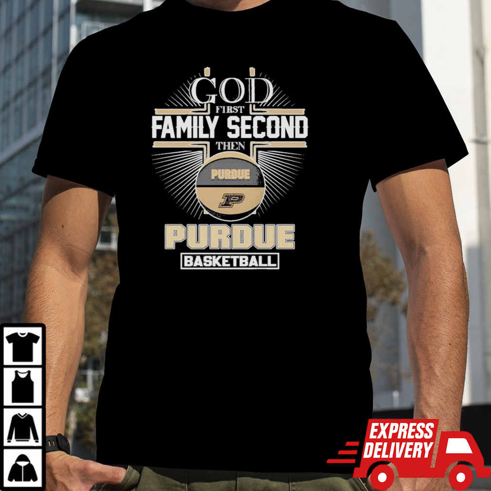 God first family second then Purdue NCAA Basketball 2024 Shirt