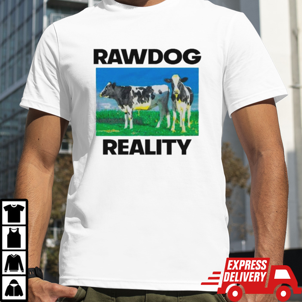 Heifer rawdog reality shirt