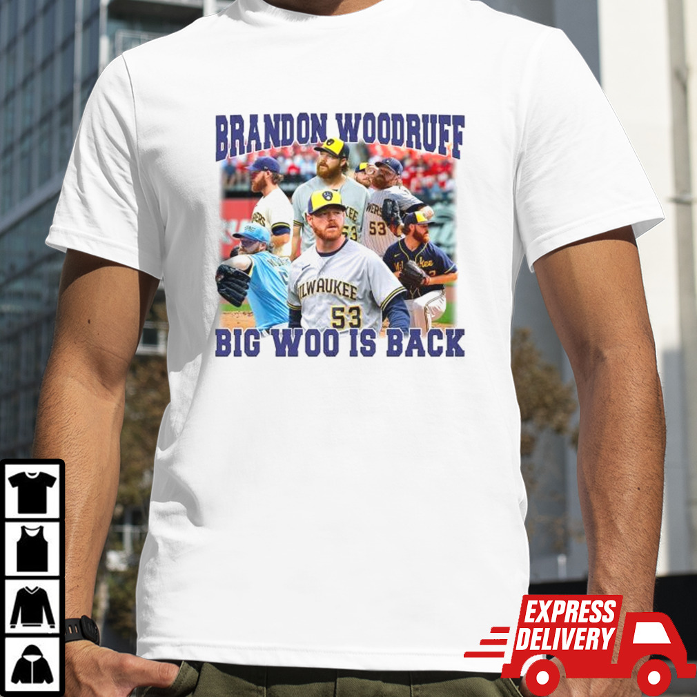 Milwaukee Brewers Brandon Woodruff big Woo is back shirt