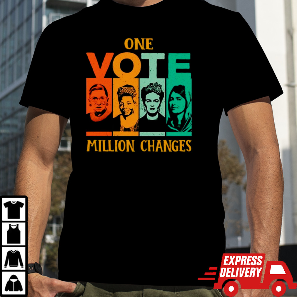 One vote million changes shirt