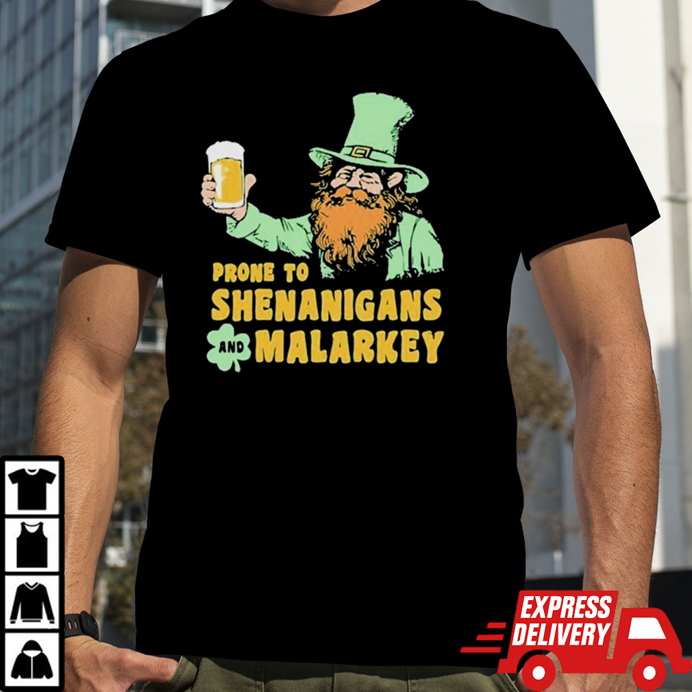 Prone To Shenanigans And Malarkey 2024 shirt