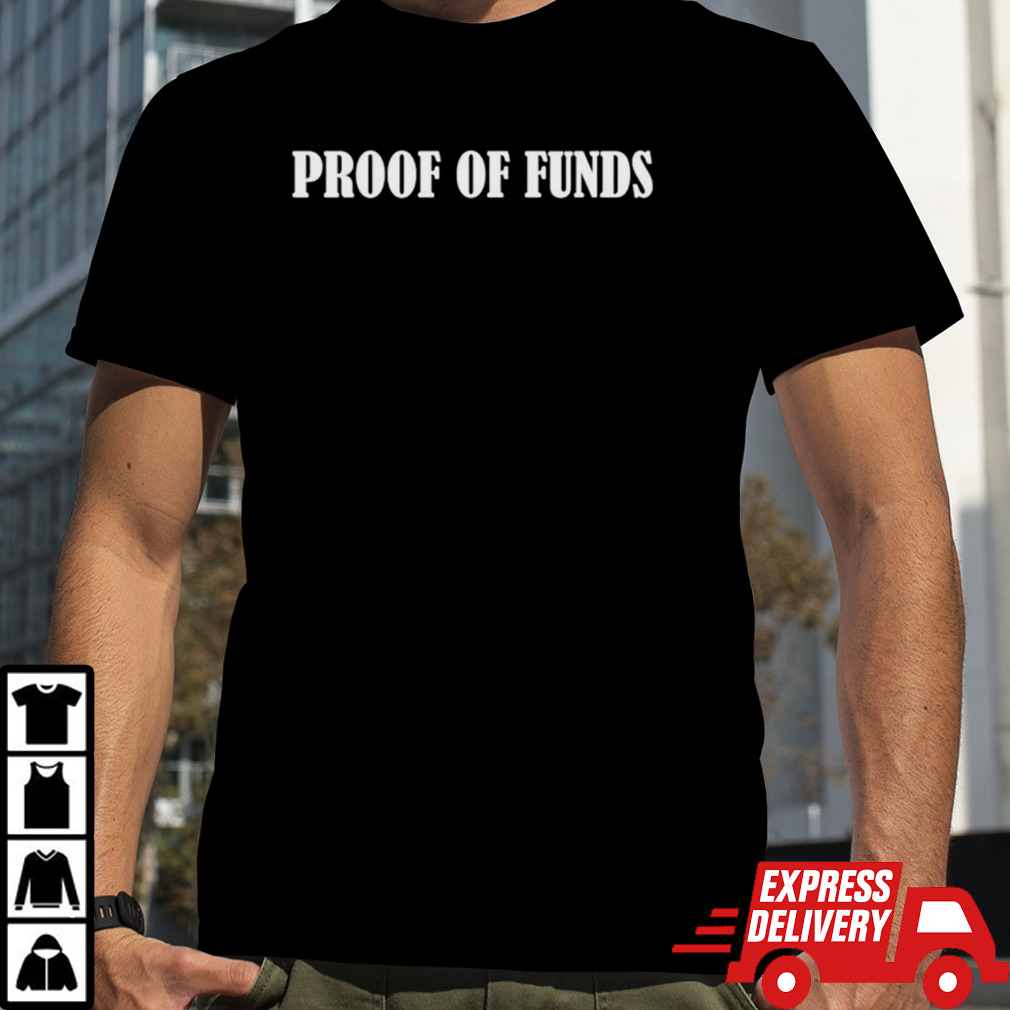 Proof of funds classic shirt