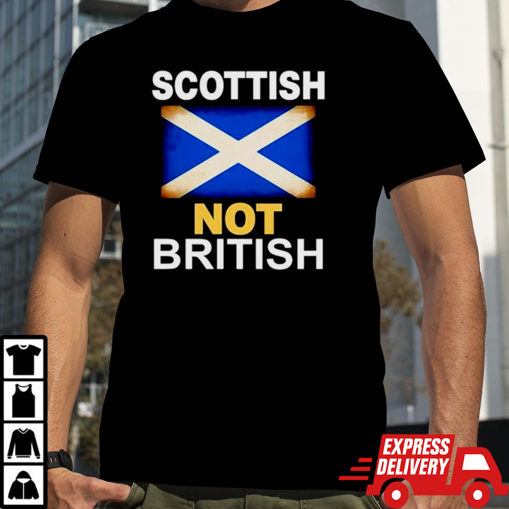 Scottish not british flag shirt