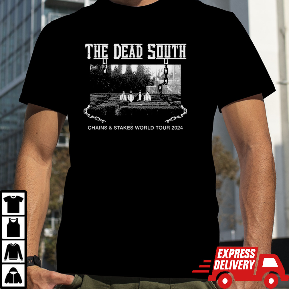 The Dead South Chains & Stakes World Tour 2024 Performance Schedule T-shirt