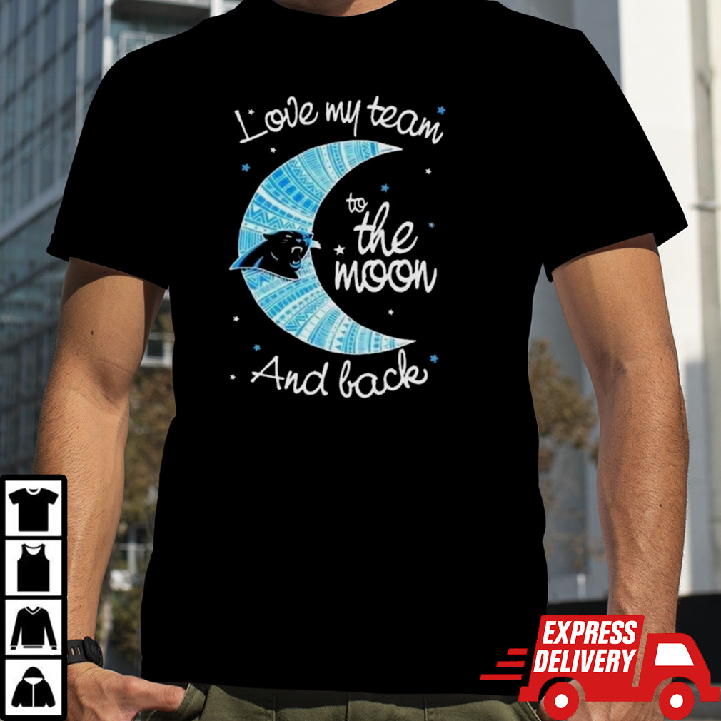 Carolina Panthers Nfl I Love My Team To The Moon And Back T-shirt