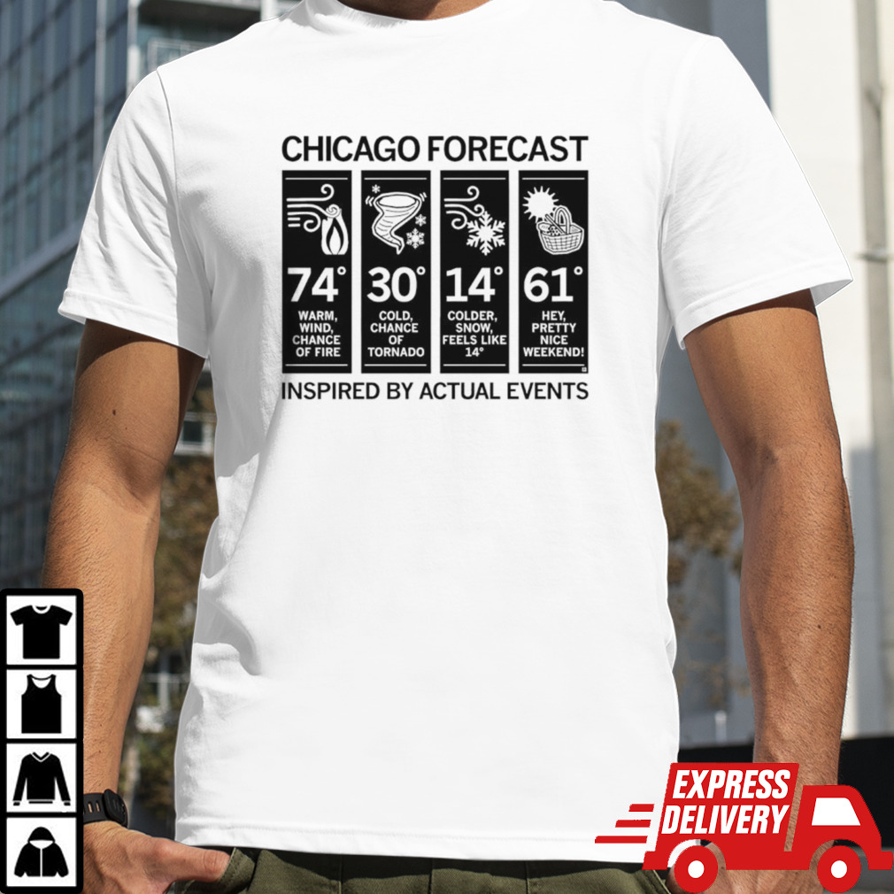 Chicago Forecast Inspired By Actual Events Shirt