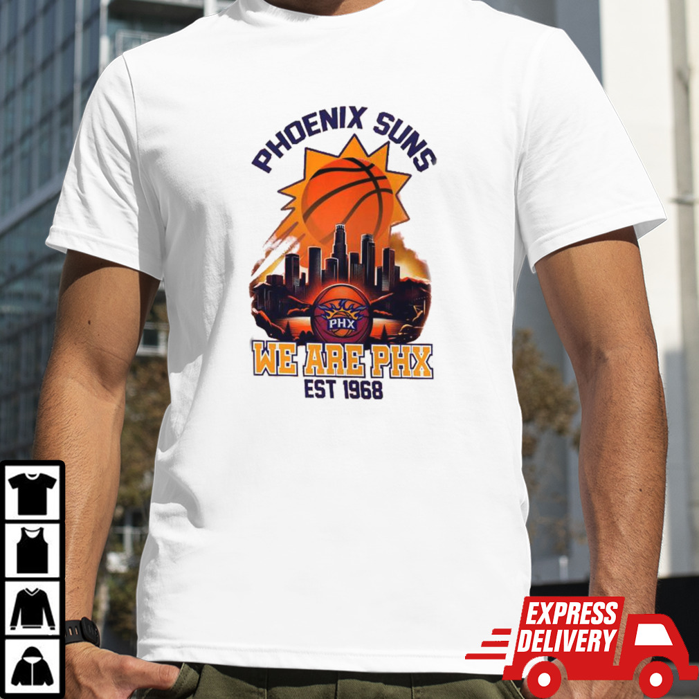 City Phoenix Suns We Are Phx Est 1968 T-shirt